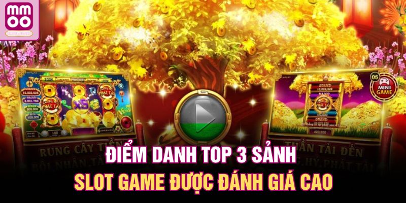 Nổ Hũ MMOO – Quay Là Trúng Lớn, Jackpot Nổ Liên Tục 3 Điểm danh top 3 sảnh slot game được đánh giá cao