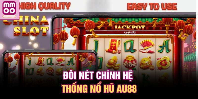 Nổ Hũ AU88 – Game Slot Hot, Jackpot Nổ Không Ngừng 1 Đôi nét chính hệ thống nổ hũ AU88