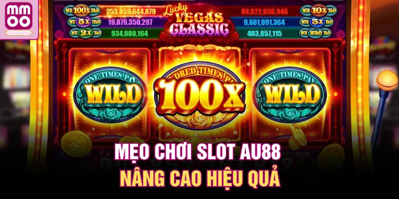 Nổ Hũ AU88 – Game Slot Hot, Jackpot Nổ Không Ngừng 3 Mẹo chơi slot AU88 nâng cao hiệu quả