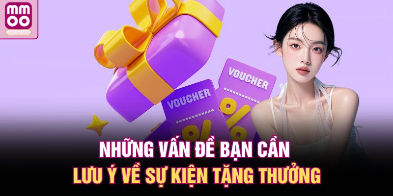 Những vấn đề bạn cần lưu ý về sự kiện tặng thưởng
