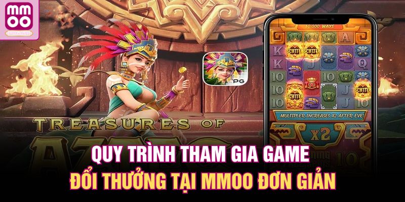 Quy trình tham gia game đổi thưởng tại MMOO đơn giản