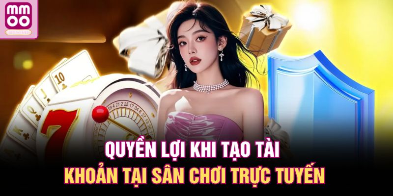 Đăng Ký MMOO | Chỉ Dẫn Tạo Tài Khoản Cá Cược Chỉ 3 Bước 3 Quyền lợi khi tạo tài khoản tại sân chơi trực tuyến