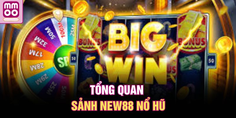 New88 Nổ Hũ – Slot Đỉnh Cao, Quay Là Có Thưởng Lớn 1 Tổng quan sảnh New88 nổ hũ